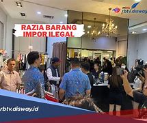 Razia Barang Impor Ilegal Juli 2024